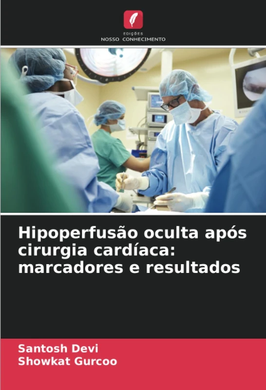 Hipoperfusão oculta após cirurgia cardíaca: marcadores e resultados