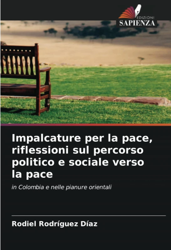 Impalcature per la pace, riflessioni sul percorso politico e sociale verso la pace: in Colombia e nelle pianure orientali