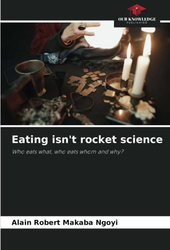 Eating isn't rocket science: Who eats what, who eats whom and why?