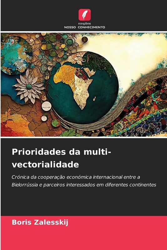 Prioridades da multi-vectorialidade: Crónica da cooperação económica internacional entre a Bielorrússia e parceiros interessados em diferentes continentes - Image 1