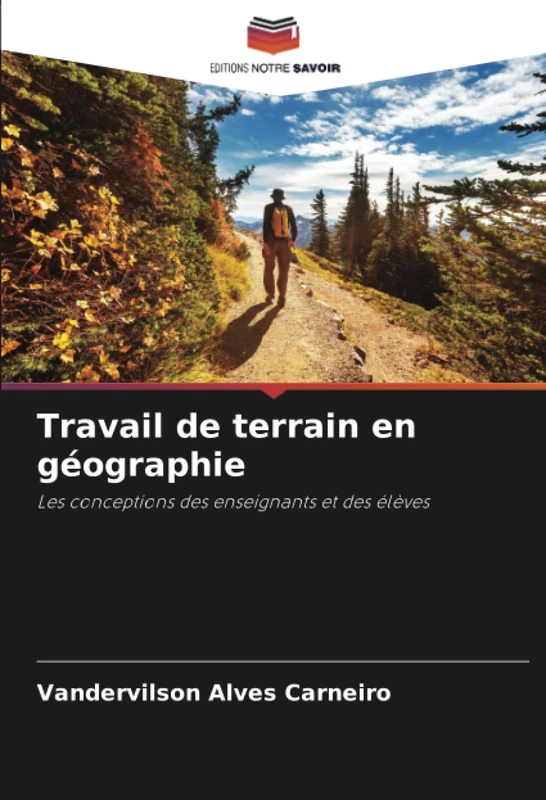 Travail de terrain en géographie: Les conceptions des enseignants et des élèves