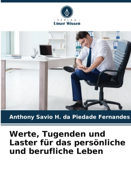 Werte, Tugenden und Laster für das persönliche und berufliche Leben