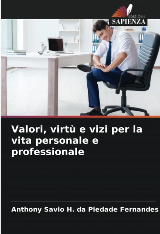 Valori, virtù e vizi per la vita personale e professionale