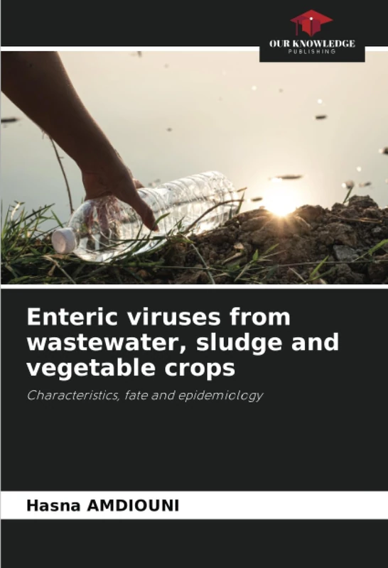 Enteric viruses from wastewater, sludge and vegetable crops: Characteristics, fate and epidemiology