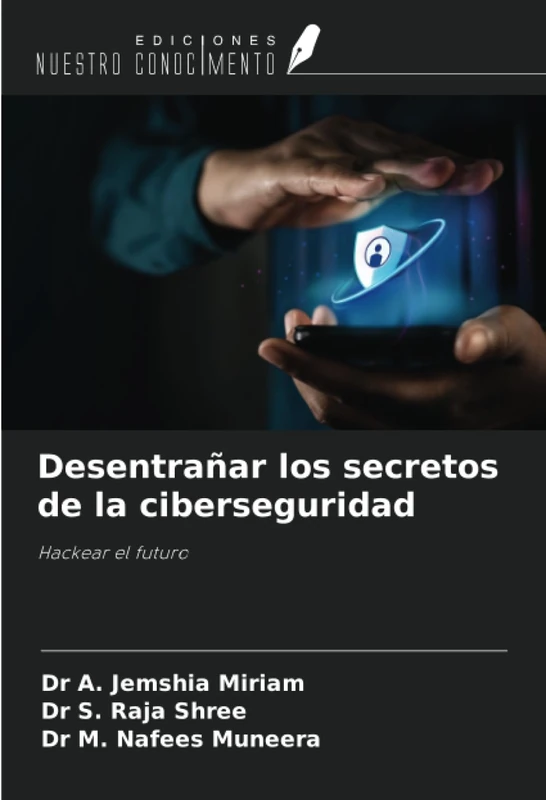 Desentrañar los secretos de la ciberseguridad: Hackear el futuro - Image 1