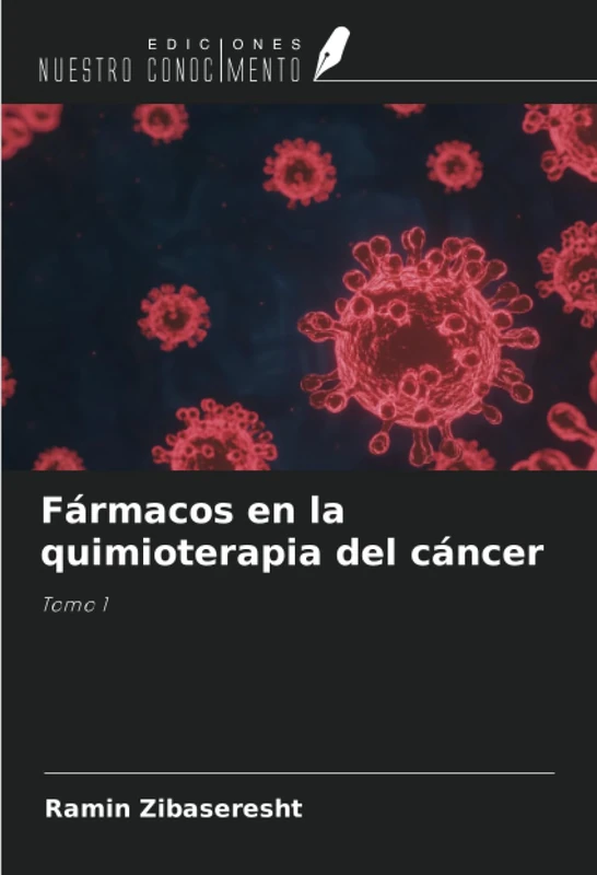 Fármacos en la quimioterapia del cáncer: Tomo 1