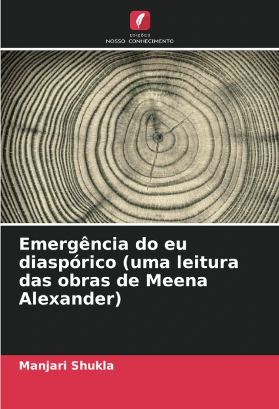 Emergência do eu diaspórico (uma leitura das obras de Meena Alexander)
