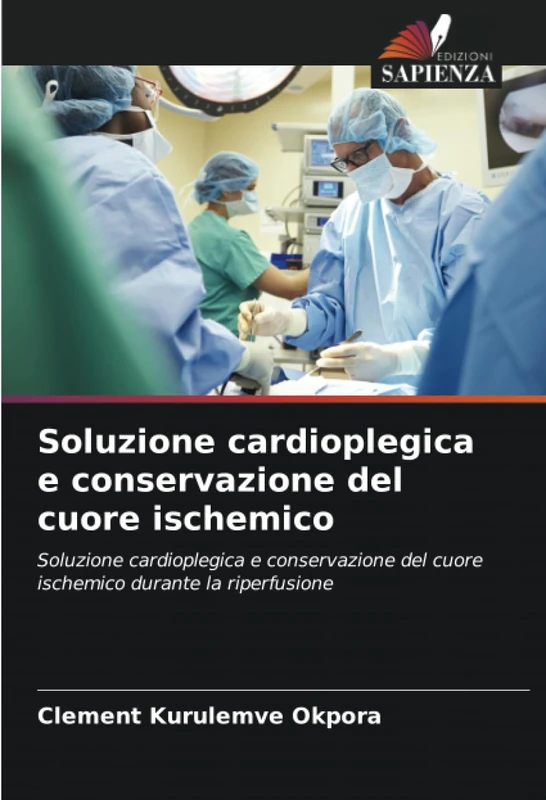 Soluzione cardioplegica e conservazione del cuore ischemico: Soluzione cardioplegica e conservazione del cuore ischemico durante la riperfusione