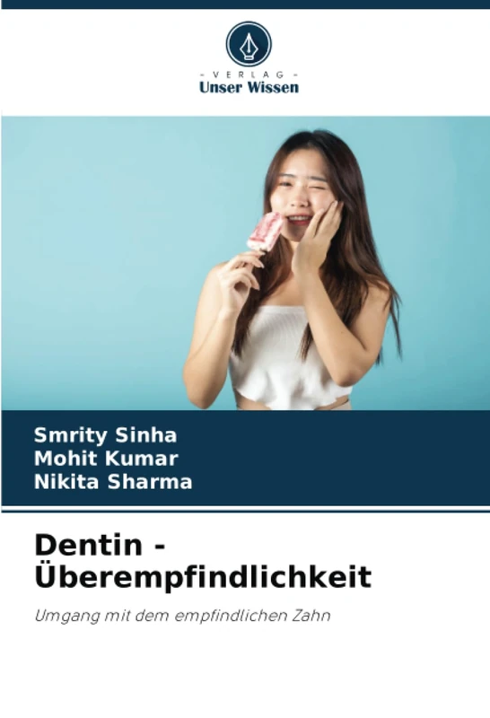 Dentin - Überempfindlichkeit: Umgang mit dem empfindlichen Zahn