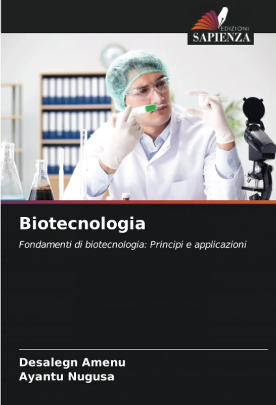 Biotecnologia: Fondamenti di biotecnologia: Principi e applicazioni
