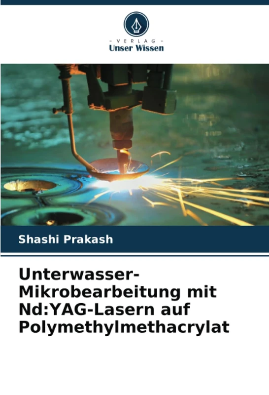 Unterwasser-Mikrobearbeitung mit Nd:YAG-Lasern auf Polymethylmethacrylat