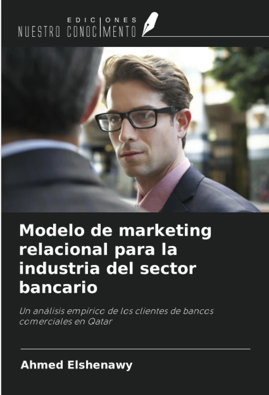 Modelo de marketing relacional para la industria del sector bancario: Un análisis empírico de los clientes de bancos comerciales en Qatar