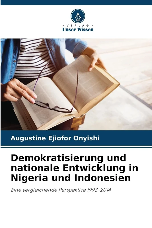 Demokratisierung und nationale Entwicklung in Nigeria und Indonesien: Eine vergleichende Perspektive 1998-2014