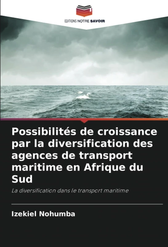 Possibilités de croissance par la diversification des agences de transport maritime en Afrique du Sud: La diversification dans le transport maritime