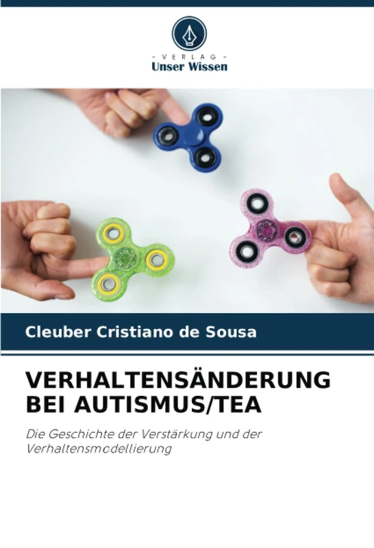 VERHALTENSÄNDERUNG BEI AUTISMUS/TEA: Die Geschichte der Verstärkung und der Verhaltensmodellierung