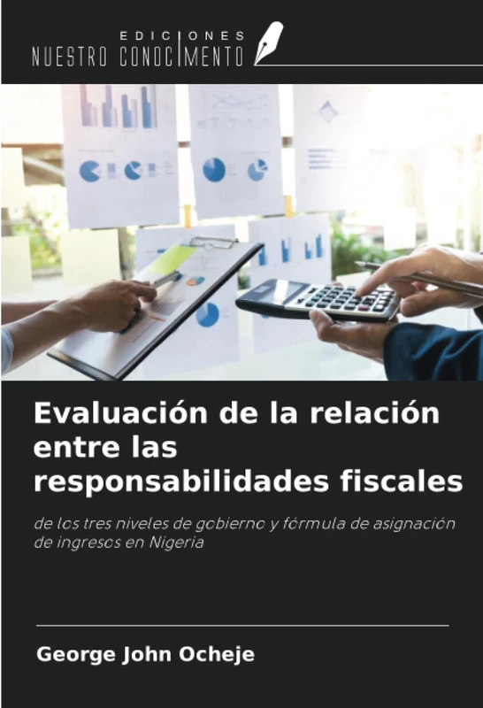 Evaluación de la relación entre las responsabilidades fiscales: de los tres niveles de gobierno y fórmula de asignación de ingresos en Nigeria - Image 1