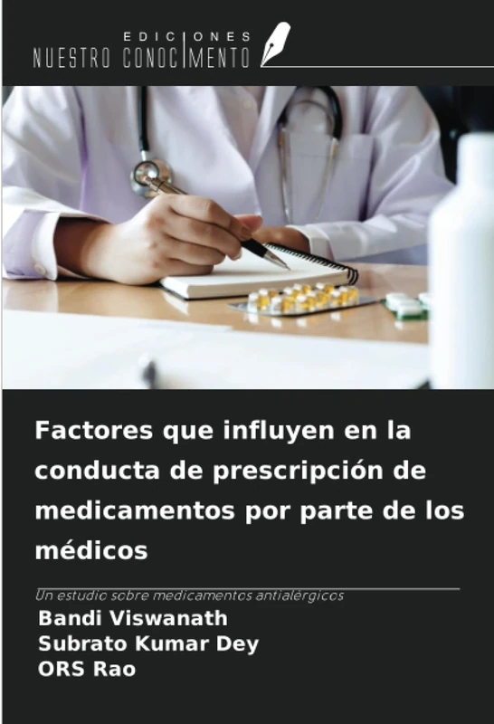 Factores que influyen en la conducta de prescripción de medicamentos por parte de los médicos: Un estudio sobre medicamentos antialérgicos