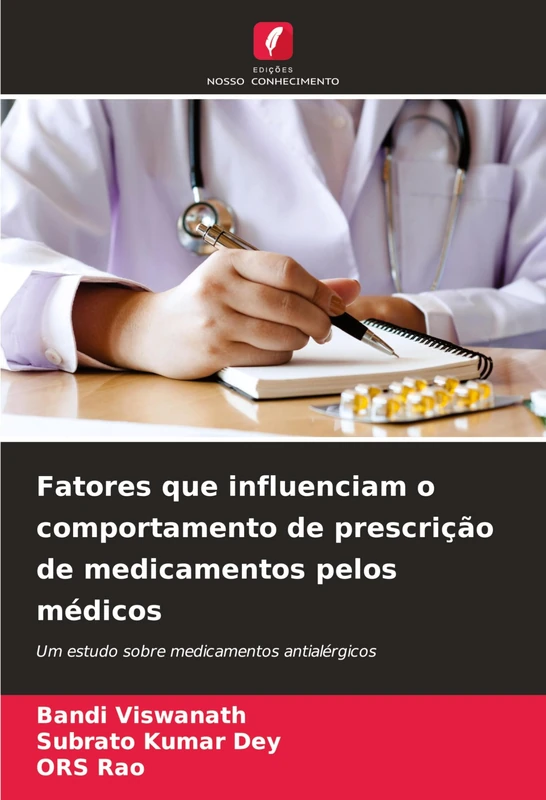 Fatores que influenciam o comportamento de prescrição de medicamentos pelos médicos: Um estudo sobre medicamentos antialérgicos