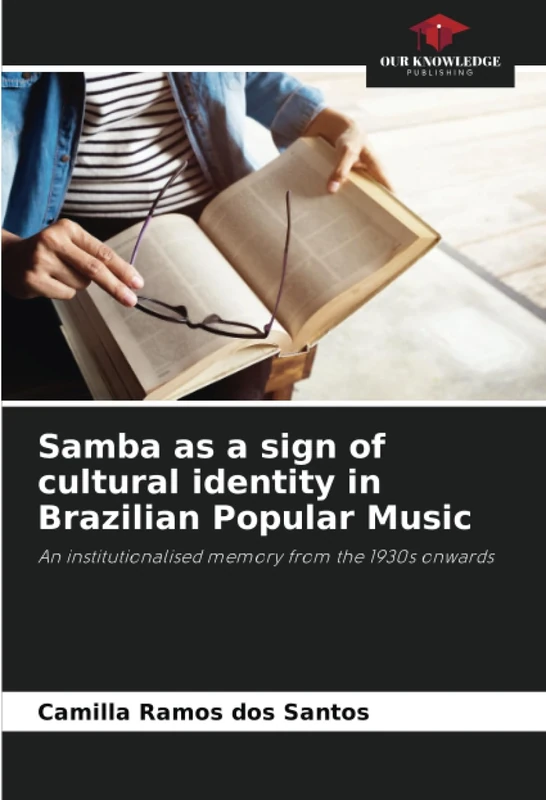 Samba as a sign of cultural identity in Brazilian Popular Music: An institutionalised memory from the 1930s onwards