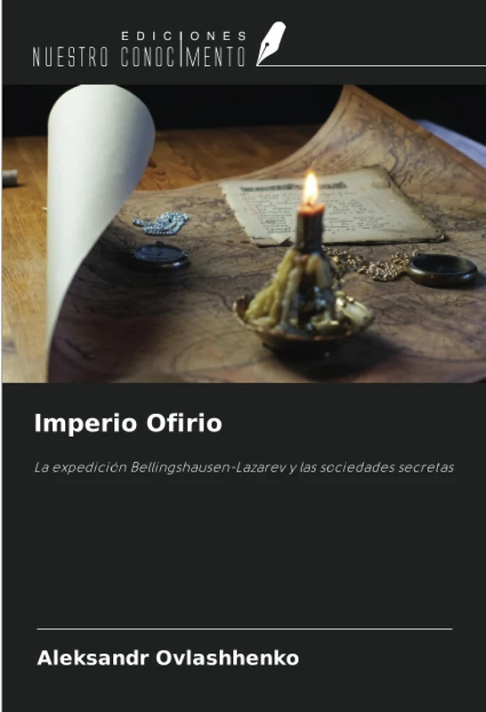 Imperio Ofirio: La expedición Bellingshausen-Lazarev y las sociedades secretas