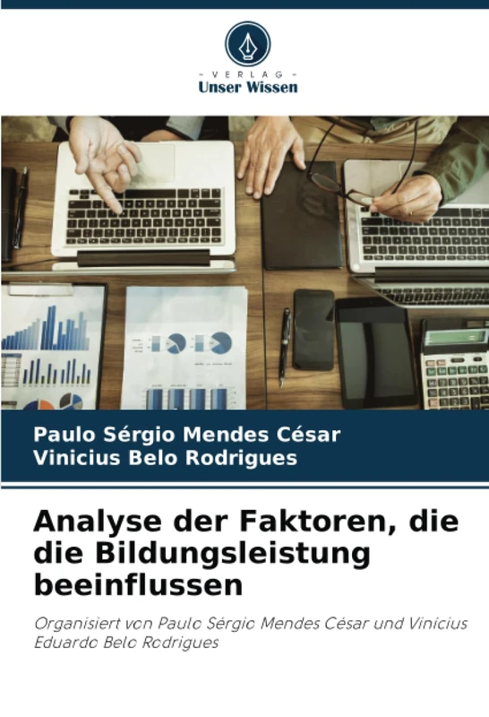 Analyse der Faktoren, die die Bildungsleistung beeinflussen: Organisiert von Paulo Sérgio Mendes César und Vinícius Eduardo Belo Rodrigues - Image 1