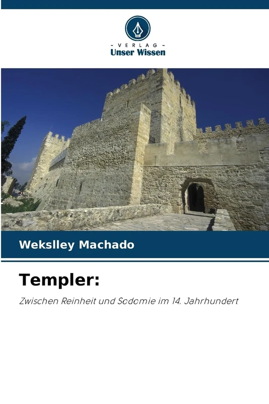 Templer:: Zwischen Reinheit und Sodomie im 14. Jahrhundert