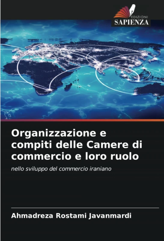 Organizzazione e compiti delle Camere di commercio e loro ruolo: nello sviluppo del commercio iraniano