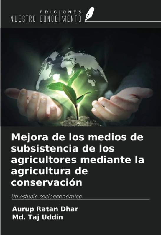 Mejora de los medios de subsistencia de los agricultores mediante la agricultura de conservación: Un estudio socioeconómico