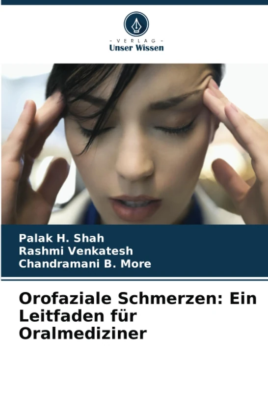 Orofaziale Schmerzen: Ein Leitfaden für Oralmediziner