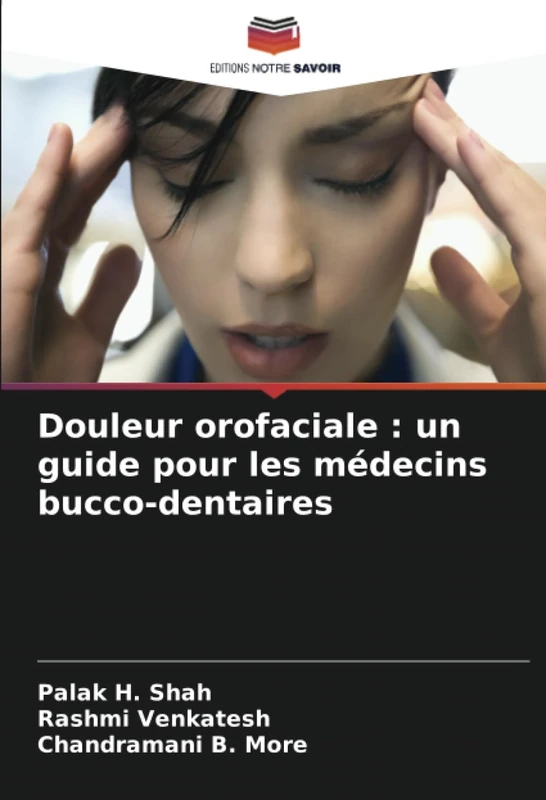 Douleur orofaciale : un guide pour les médecins bucco-dentaires