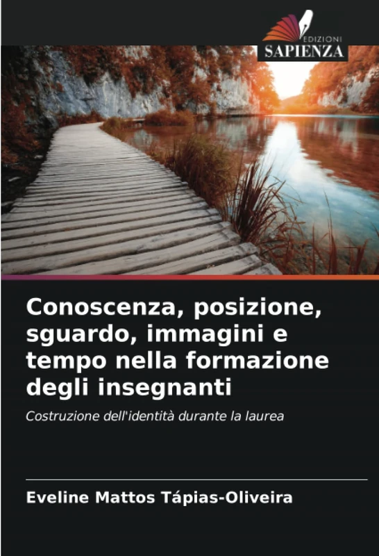 Conoscenza, posizione, sguardo, immagini e tempo nella formazione degli insegnanti: Costruzione dell'identità durante la laurea