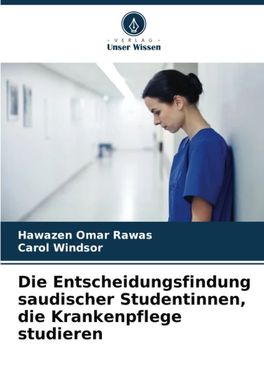 Die Entscheidungsfindung saudischer Studentinnen, die Krankenpflege studieren
