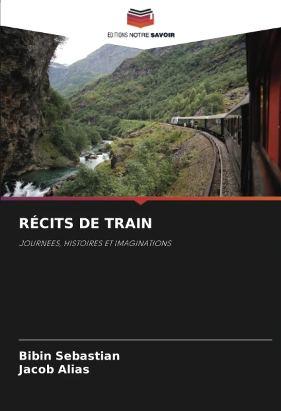 RÉCITS DE TRAIN: JOURNEES, HISTOIRES ET IMAGINATIONS