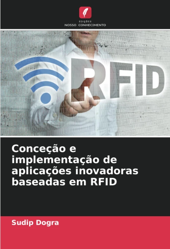 Conceção e implementação de aplicações inovadoras baseadas em RFID