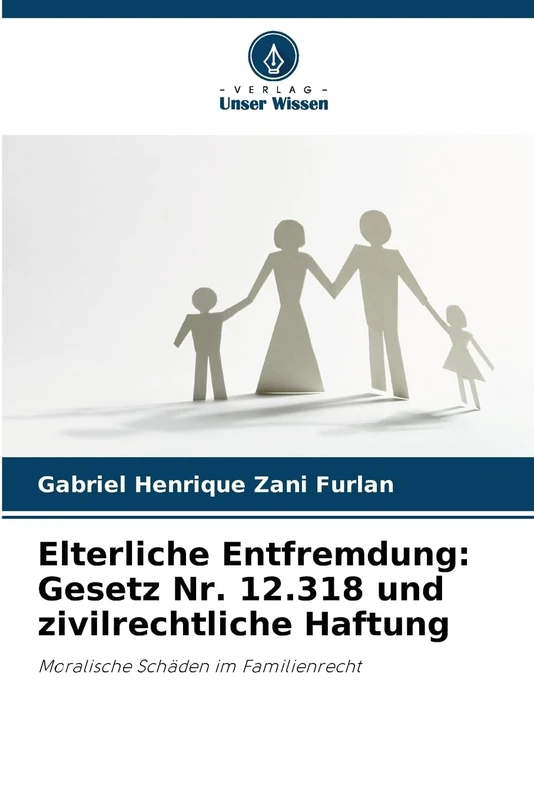 Elterliche Entfremdung: Gesetz Nr. 12.318 und zivilrechtliche Haftung: Moralische Schäden im Familienrecht - Image 1