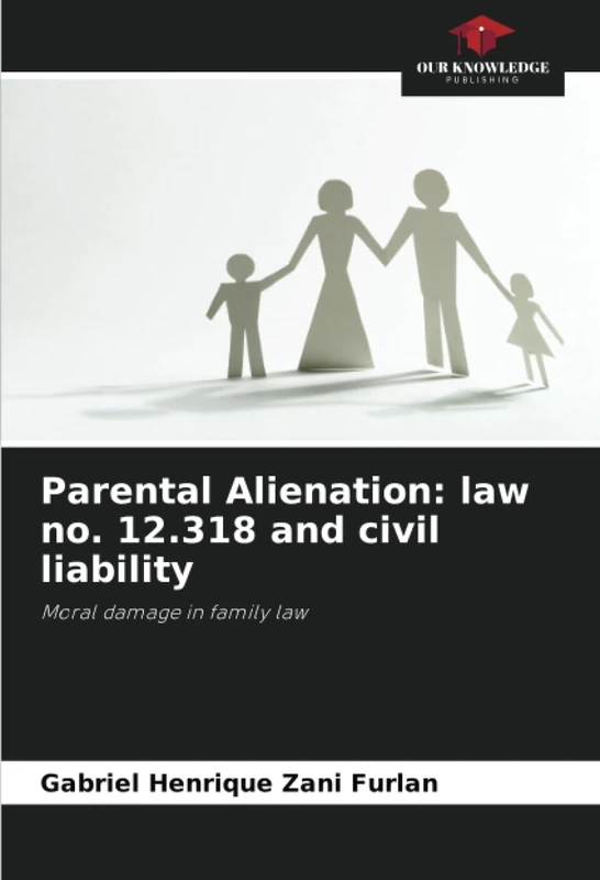 Parental Alienation: law no. 12.318 and civil liability: Moral damage in family law - Image 1