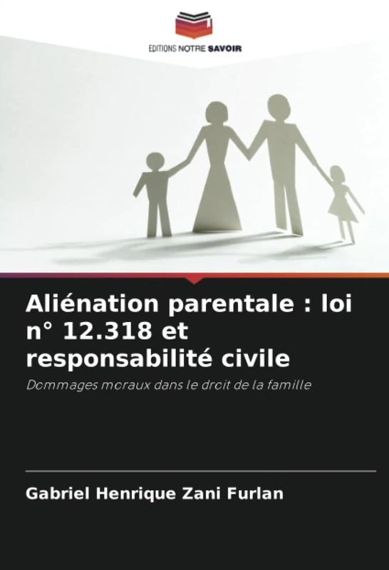 Aliénation parentale : loi n° 12.318 et responsabilité civile: Dommages moraux dans le droit de la famille