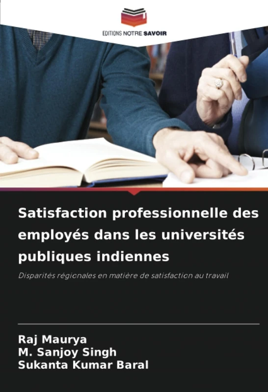 Satisfaction professionnelle des employés dans les universités publiques indiennes: Disparités régionales en matière de satisfaction au travail
