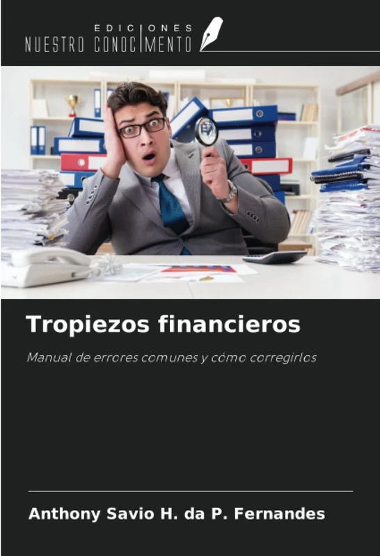 Tropiezos financieros: Manual de errores comunes y cómo corregirlos