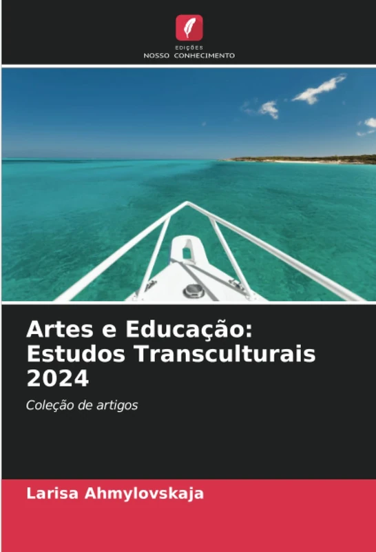 Artes e Educação: Estudos Transculturais 2024: Coleção de artigos