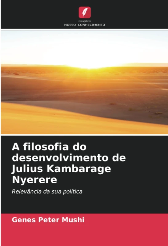 A filosofia do desenvolvimento de Julius Kambarage Nyerere: Relevância da sua política