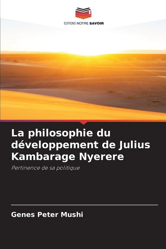 La philosophie du développement de Julius Kambarage Nyerere: Pertinence de sa politique