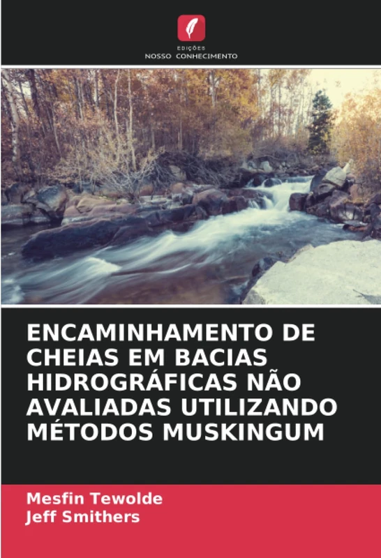 ENCAMINHAMENTO DE CHEIAS EM BACIAS HIDROGRÁFICAS NÃO AVALIADAS UTILIZANDO MÉTODOS MUSKINGUM