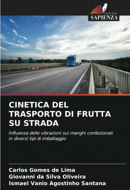 CINETICA DEL TRASPORTO DI FRUTTA SU STRADA: Influenza delle vibrazioni sui manghi confezionati in diversi tipi di imballaggio