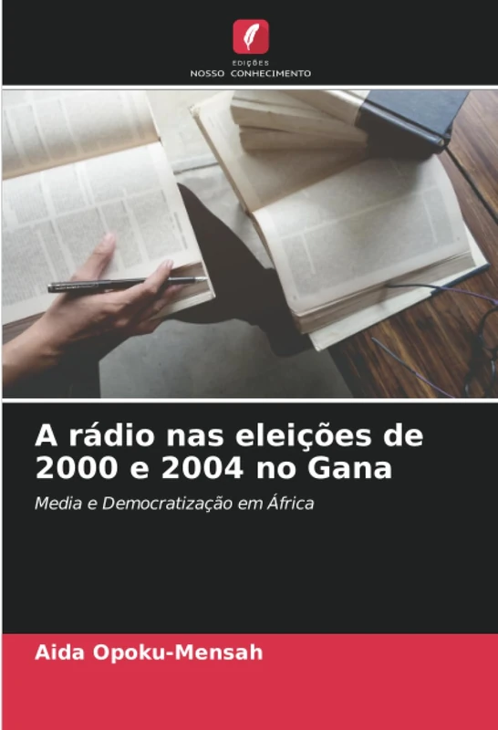 A rádio nas eleições de 2000 e 2004 no Gana: Media e Democratização em África