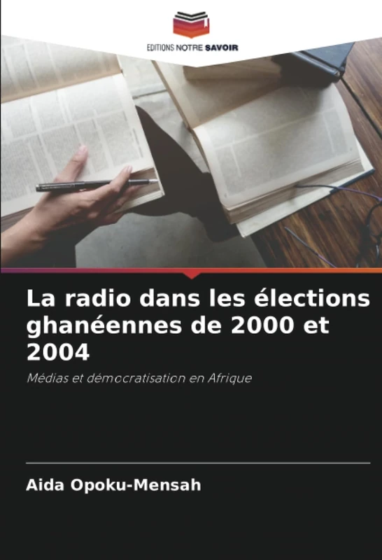 La radio dans les élections ghanéennes de 2000 et 2004: Médias et démocratisation en Afrique