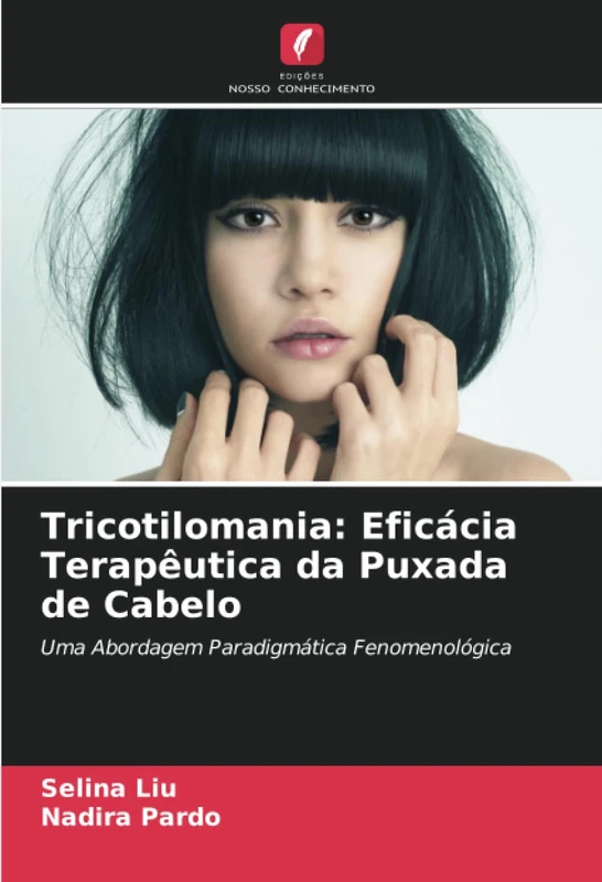 Tricotilomania: Eficácia Terapêutica da Puxada de Cabelo: Uma Abordagem Paradigmática Fenomenológica