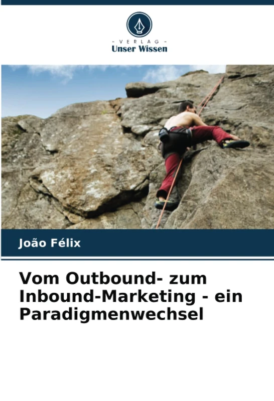 Vom Outbound- zum Inbound-Marketing - ein Paradigmenwechsel