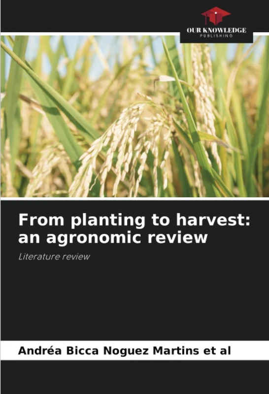 From planting to harvest: an agronomic review: Literature review