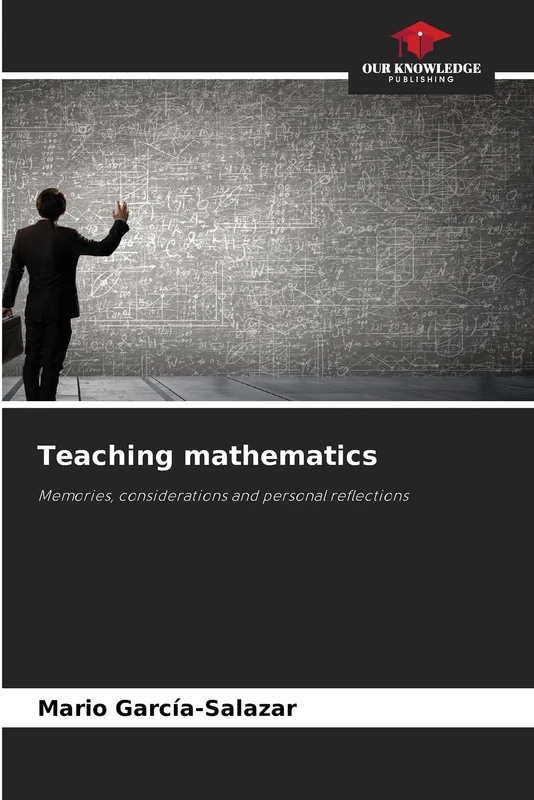 Teaching mathematics: Memories, considerations and personal reflections
